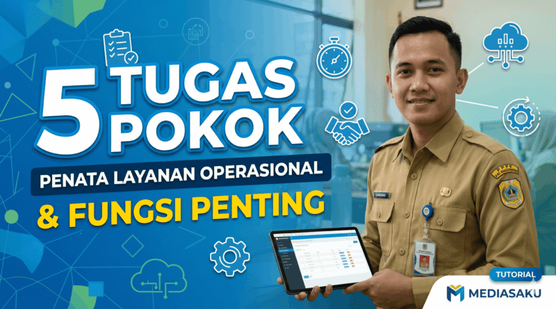 5 Tugas Penata Layanan Operasional: Tugas dan Fungsi