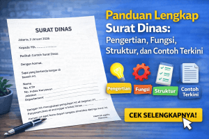 Panduan Lengkap Surat Dinas: Pengertian, Fungsi, Struktur, dan Contoh Terkini