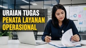 Uraian Tugas Penata Layanan Operasional